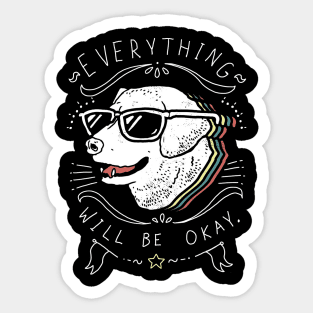 Everthings Will Be Okey Sticker